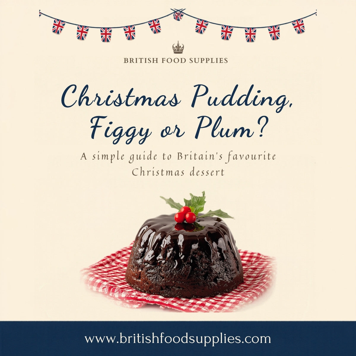 A traditional British Christmas pudding topped with holly on a red gingham cloth, with the title Christmas Pudding, Figgy or Plum?